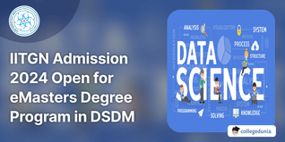 IIT Gandhinagar Admission 2024 Open for eMasters Degree Program in DSDM; Apply till April 5